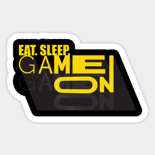 EAT. SLEEP._GAME ON shirt Sticker